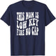 Retro Groovy This Mom is Low Key Fire No Cap Funny Quotes Sa T-Shirt - T-Shirt | Navy