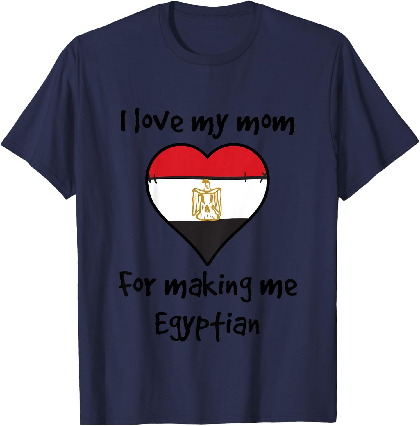 Kids I Love My Mom For Making Me Egyptian Funny Egypt Heart T-Shirt - T-Shirt | Navy