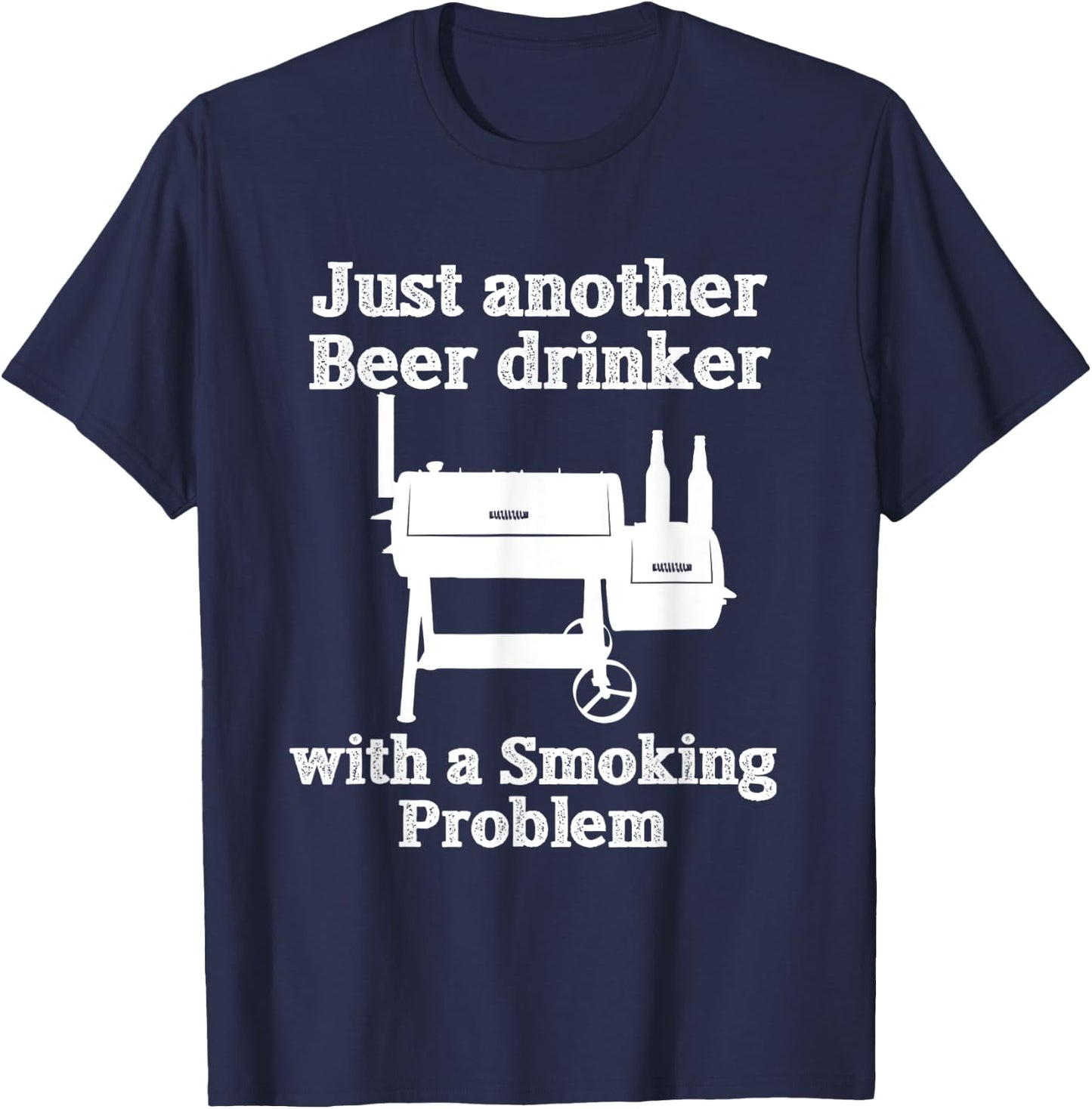 Just Another Beer Drinker with a Smoking Problem BBQ T-Shirt - T-Shirt | Navy