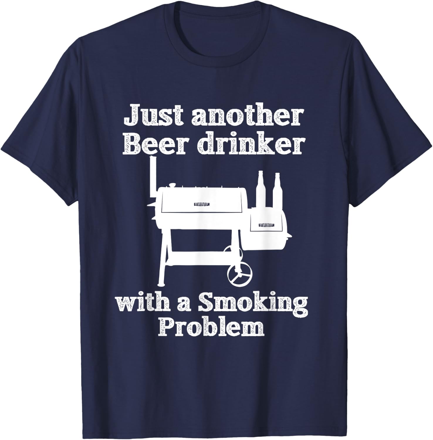Just Another Beer Drinker with a Smoking Problem BBQ T-Shirt - T-Shirt | Navy