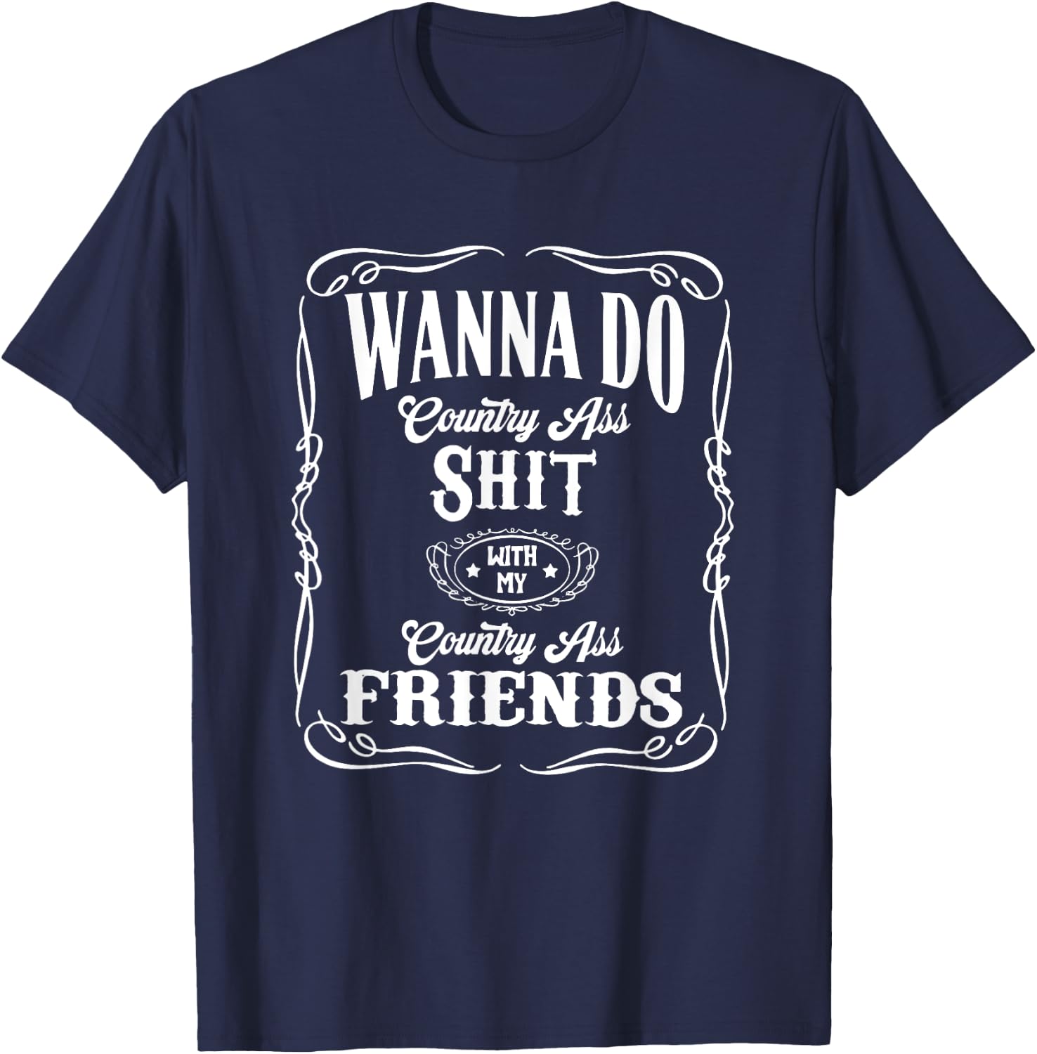 Country I Just Wanna Do Country Nashville T-Shirt - T-Shirt | Navy
