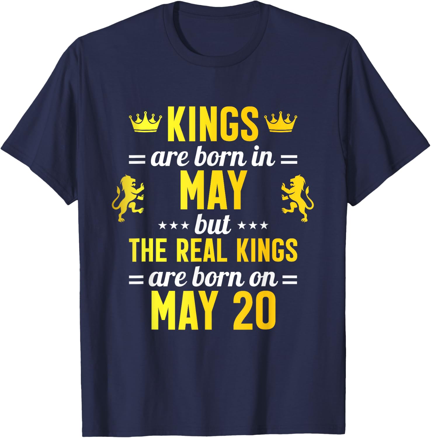 Kings Are Born In May Real Kings Are Born On May 20 T-Shirt - T-Shirt | Navy