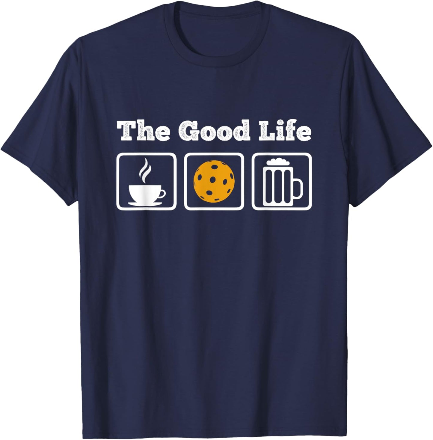 Coffee, Pickleball and Beer! The Good life T-Shirt - T-Shirt | Navy