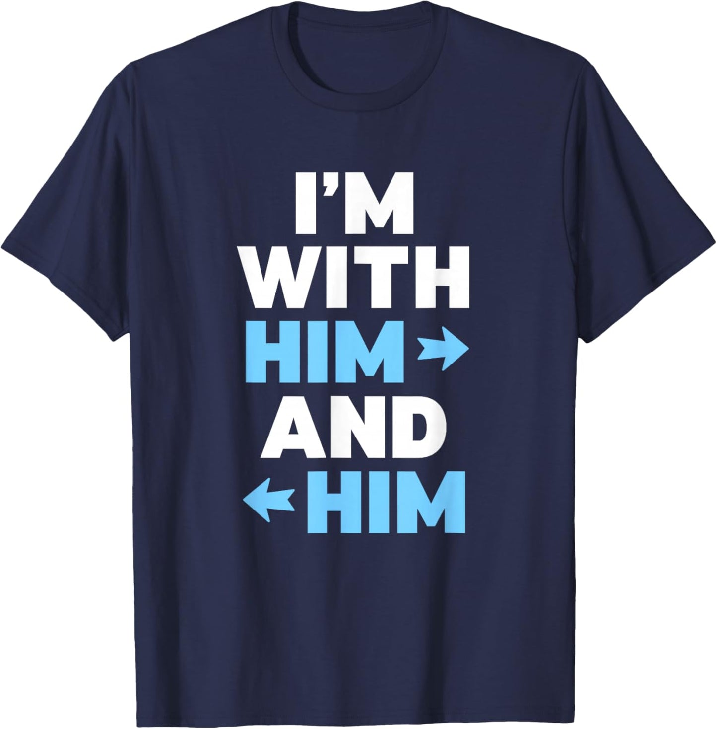 I'm with Him and Him Proud Throuple Love wins poly pride T-Shirt - T-Shirt | Navy