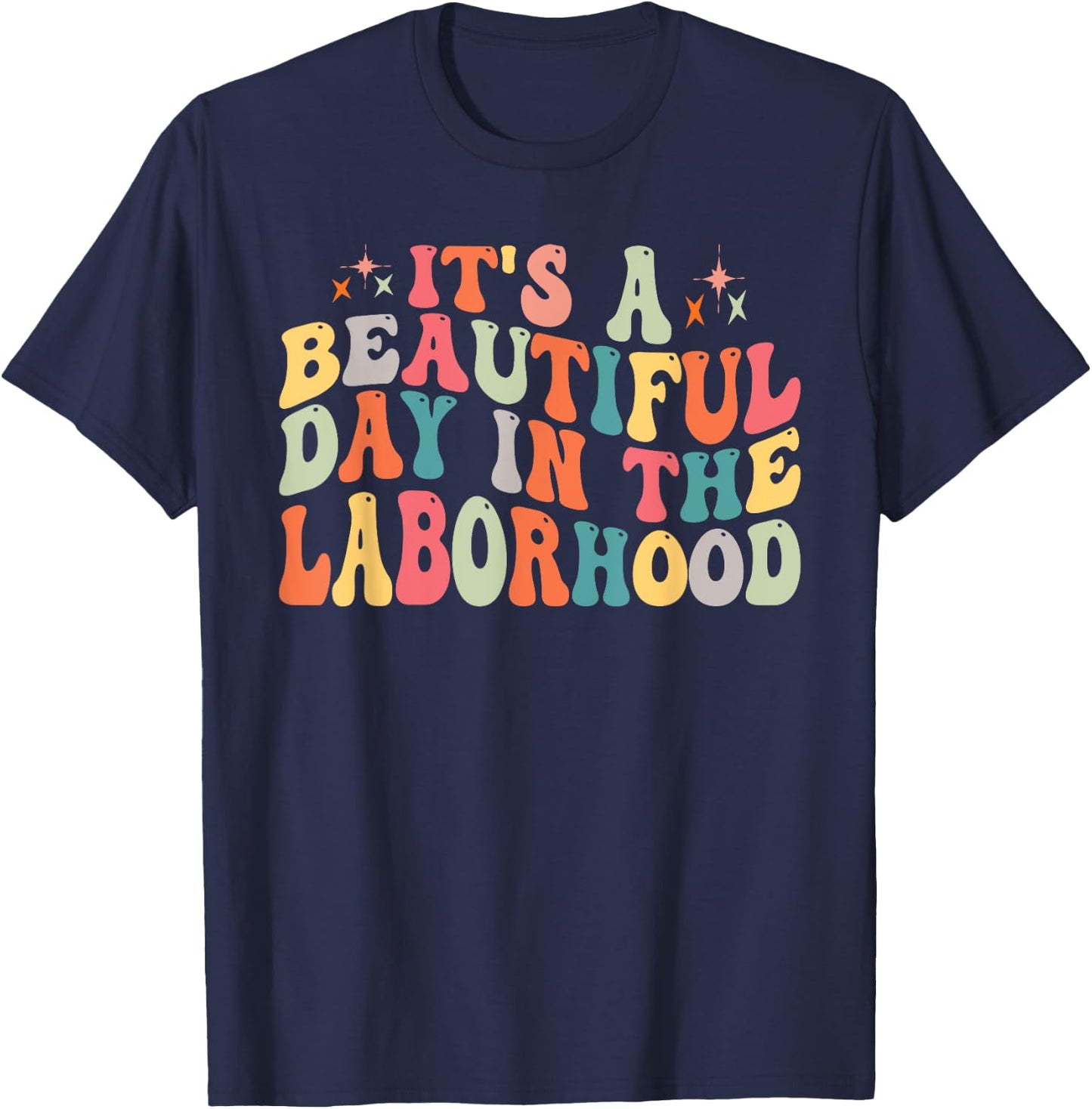 It's A Beautiful Day In The Laborhood Retro Labor Delivery T-Shirt - T-Shirt | Navy