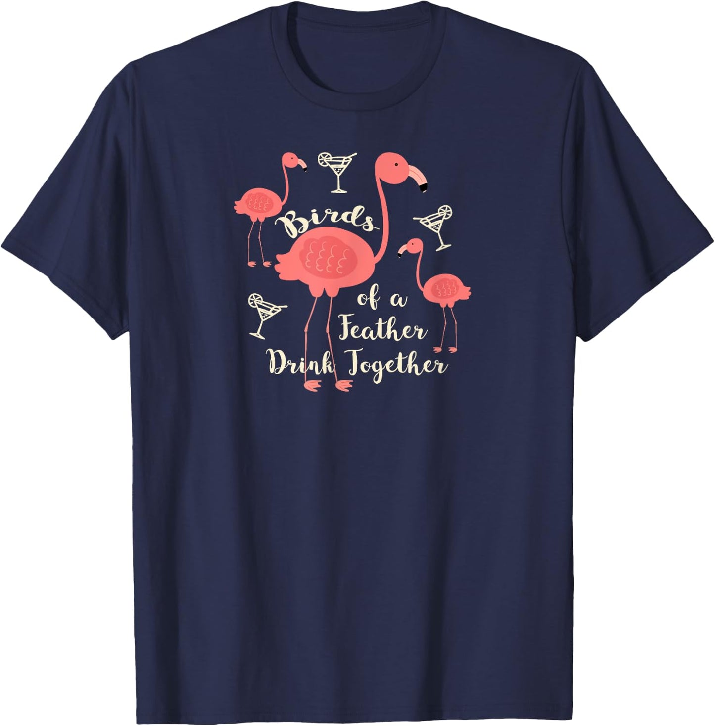 Birds of a Feather Drink Together T Shirt Flamingo Martini T-Shirt - T-Shirt | Navy