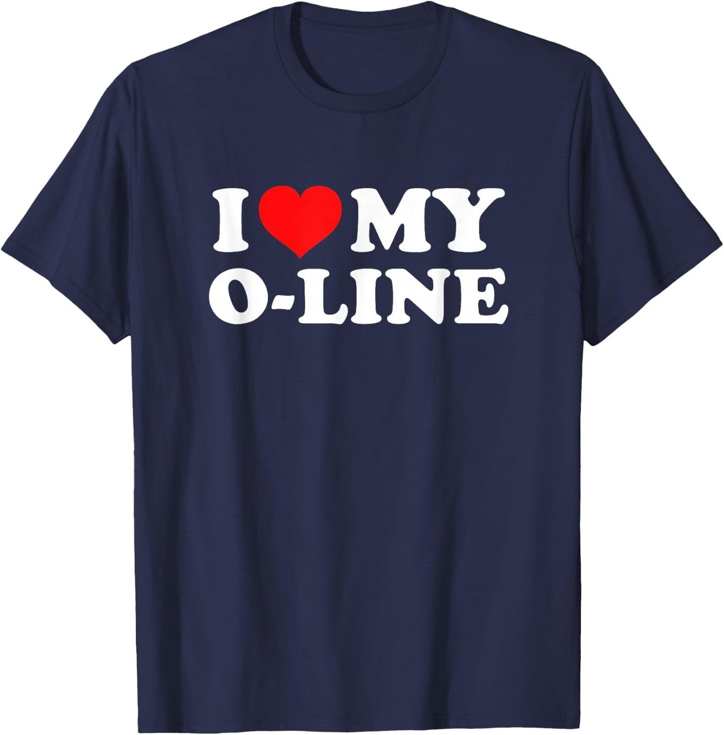 I Love My O-Line T-Shirt - T-Shirt | Navy