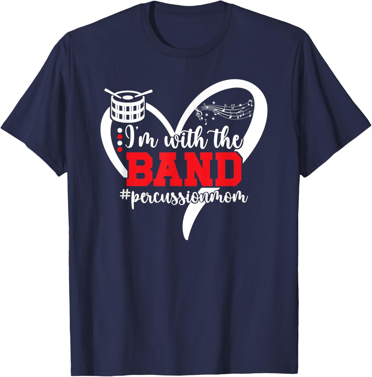 I'm With The Band Percussion Mom Of A Percussionist Mother T-Shirt - T-Shirt | Navy