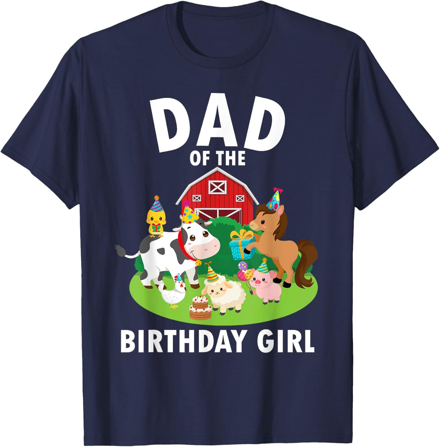 Dad Of The Birthday Girl Farm Animals Farm Theme Party T-Shirt - T-Shirt | Navy