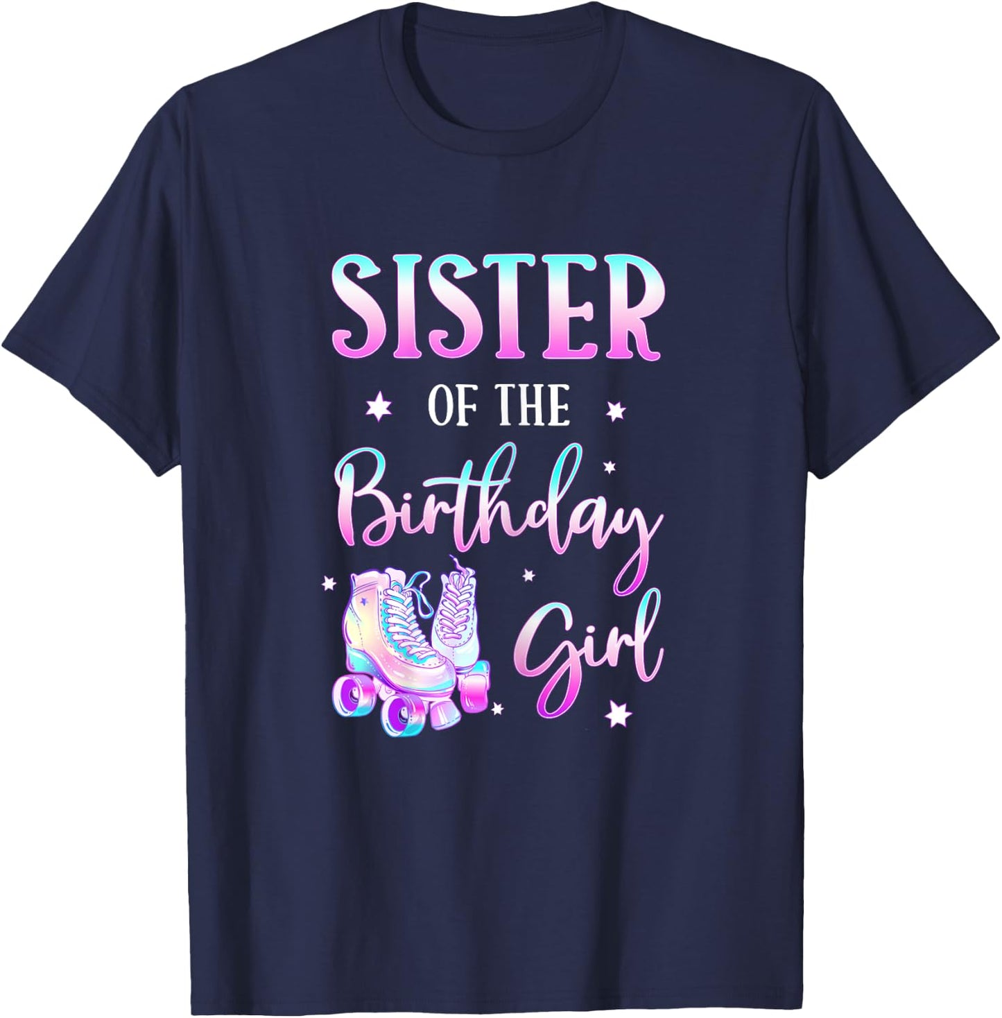 Sister of the Birthday Girl Rolling Skate Bday Theme Family T-Shirt - T-Shirt | Navy