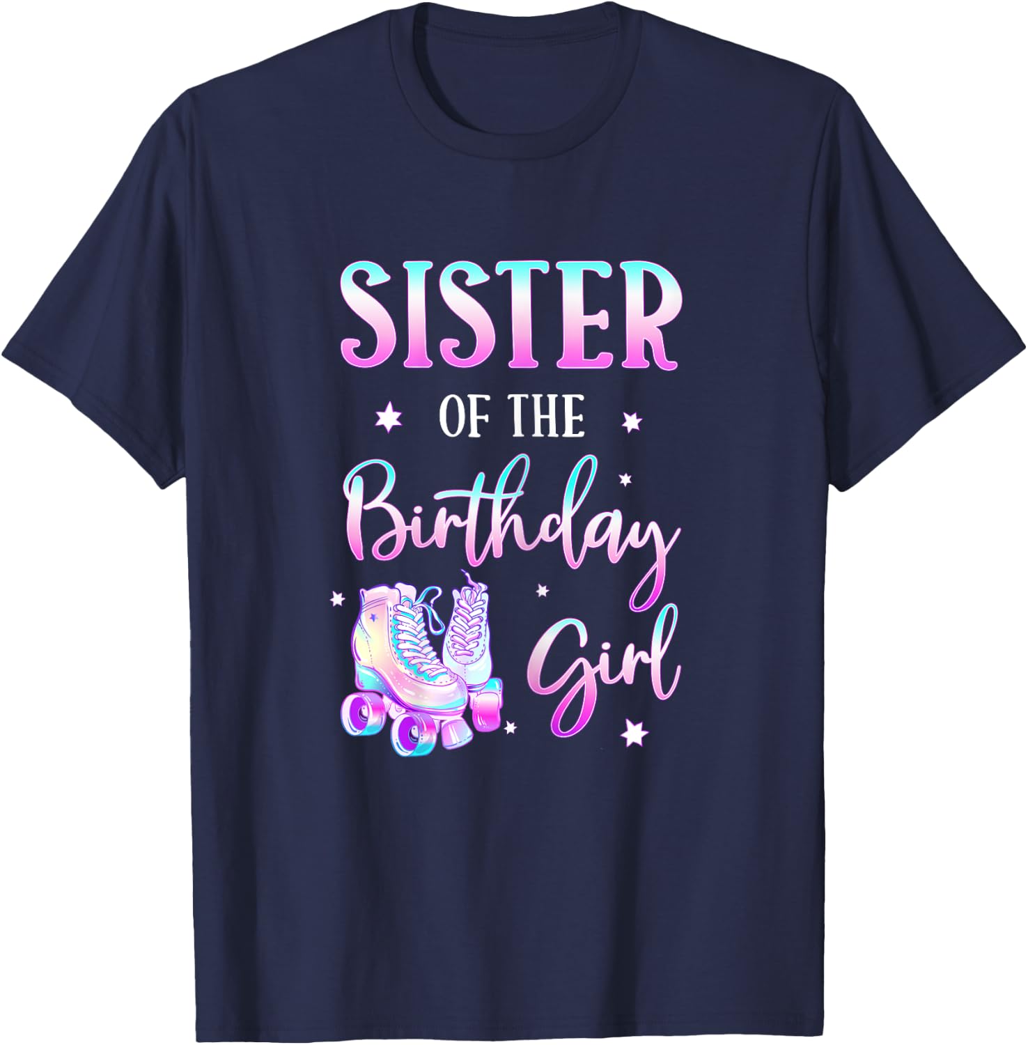 Sister of the Birthday Girl Rolling Skate Bday Theme Family T-Shirt - T-Shirt | Navy