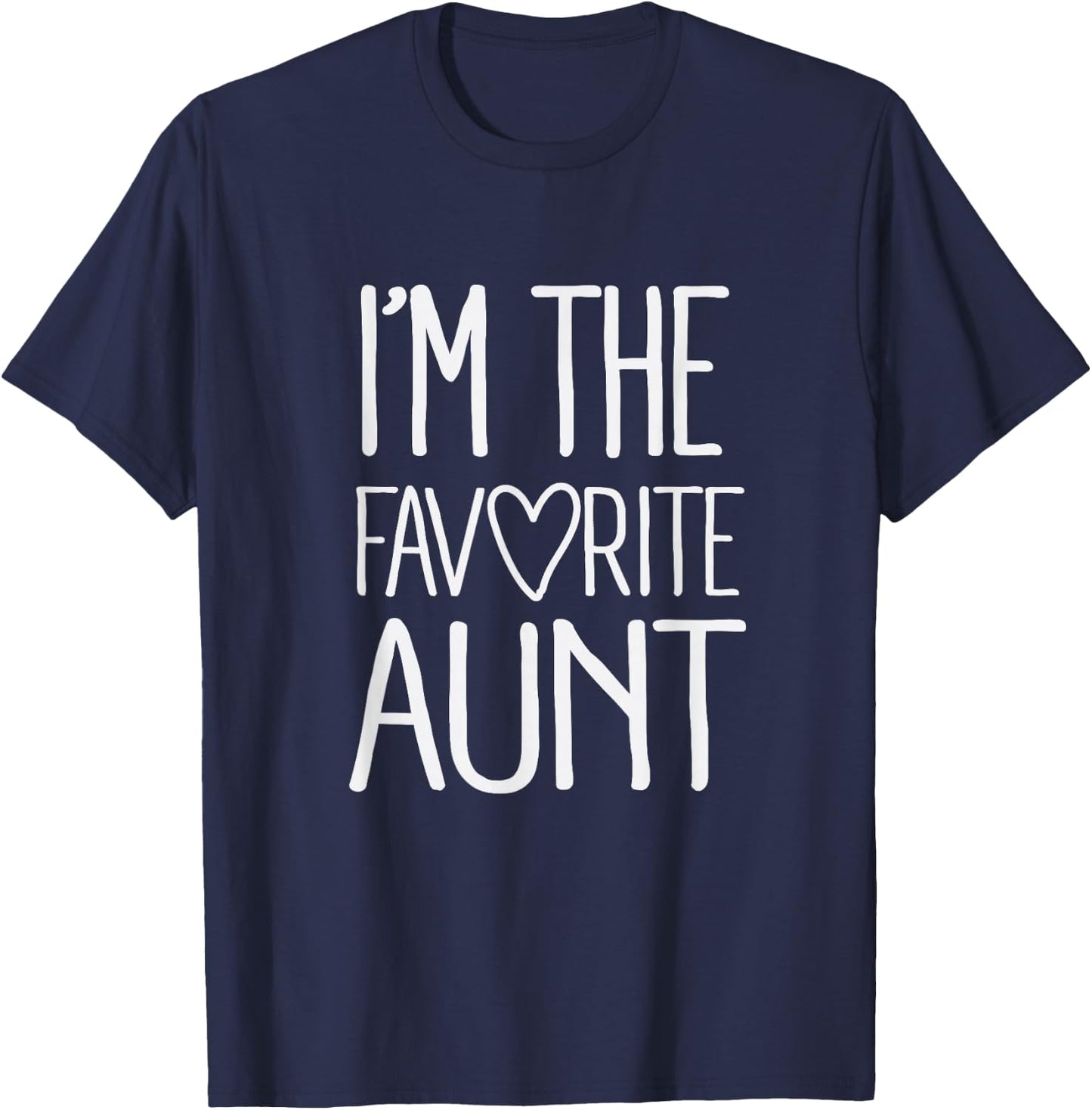 I'm The Favorite Aunt Cute Newborn Family T-Shirt - T-Shirt | Navy