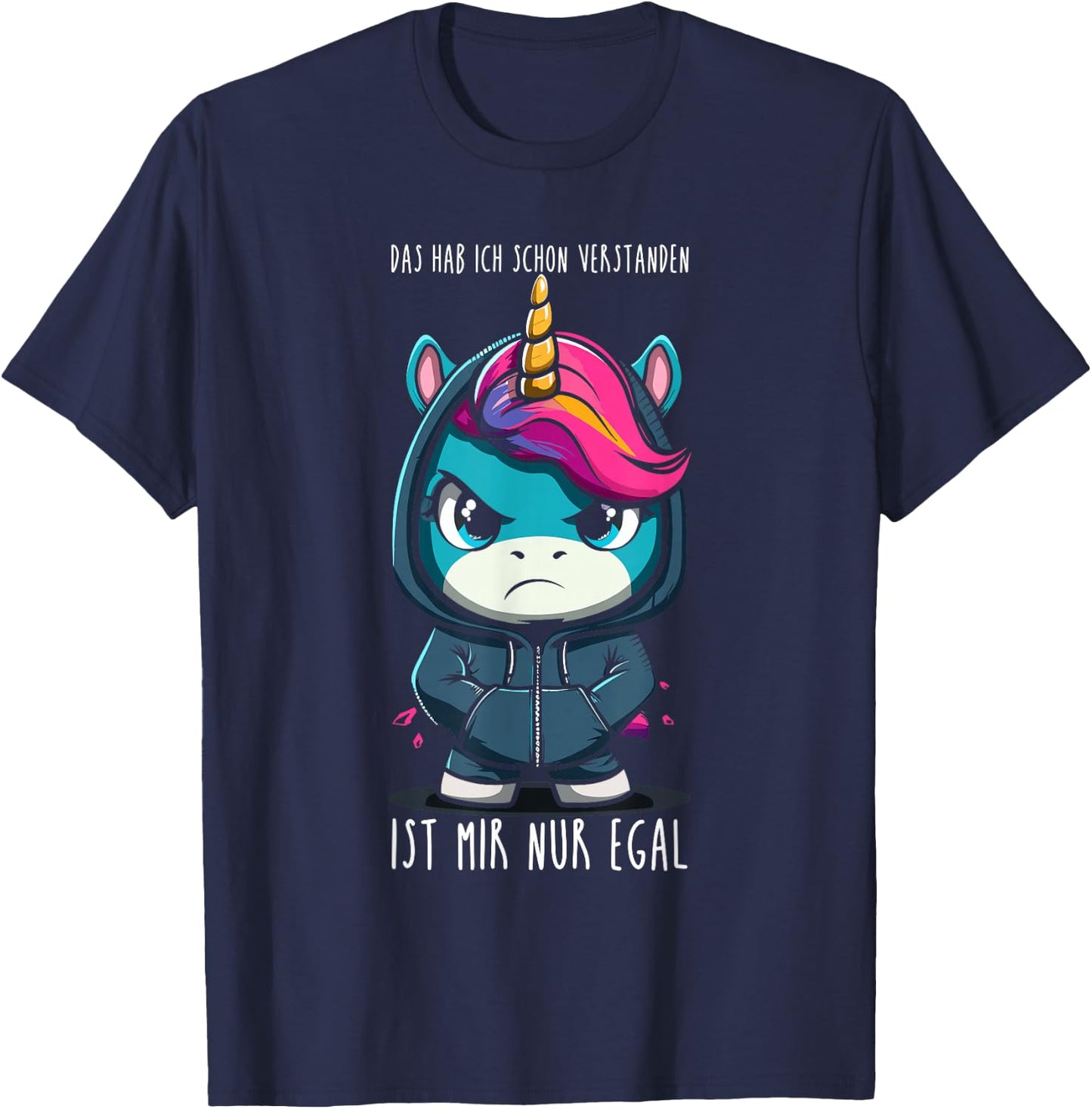 Ich Habe das Schon verstanden, ist Mir nur egal! - Einhorn T-Shirt - T-Shirt | Navy