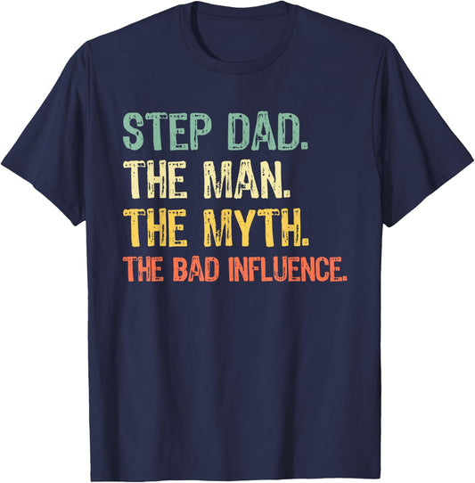 Step-Dad The Man The Myth Bad Influence Stepdad Funny Retro T-Shirt - T-Shirt | Navy