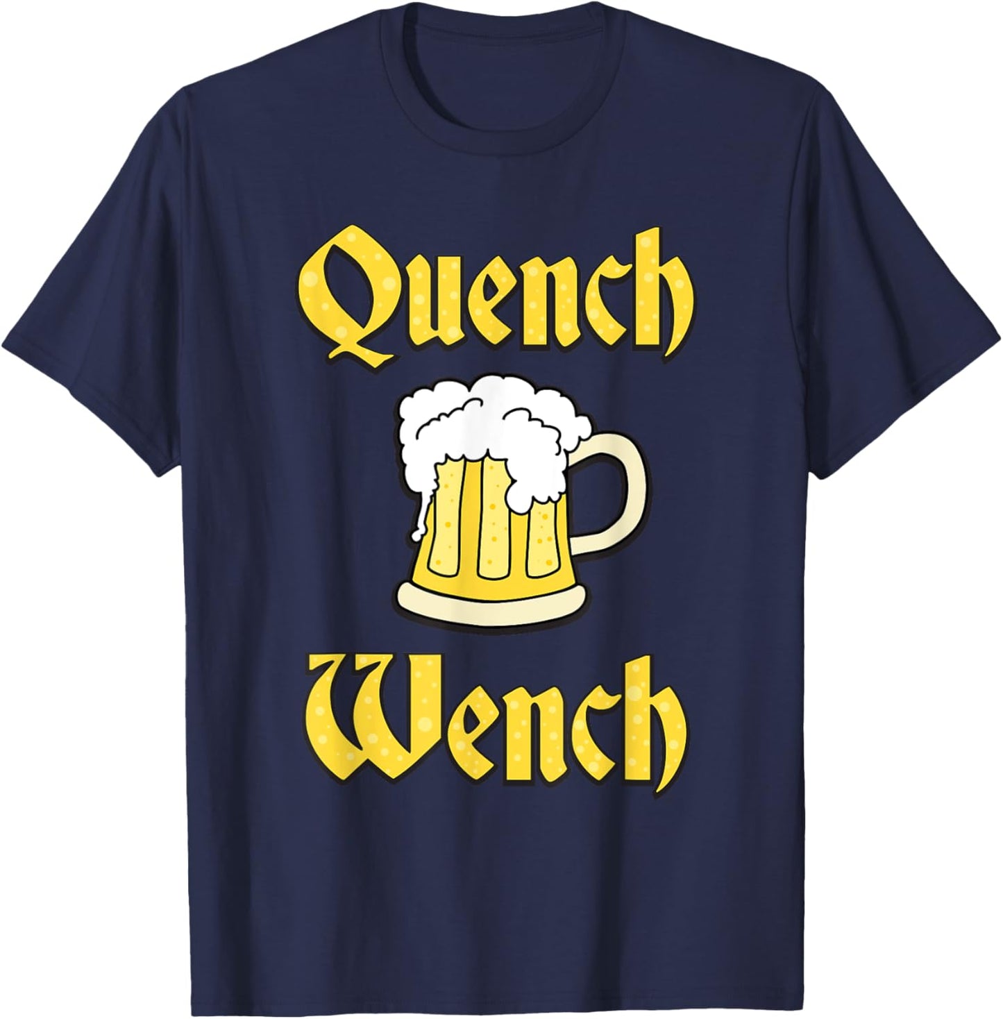 Quench Wench Beer Shirt T-Shirt - T-Shirt | Navy