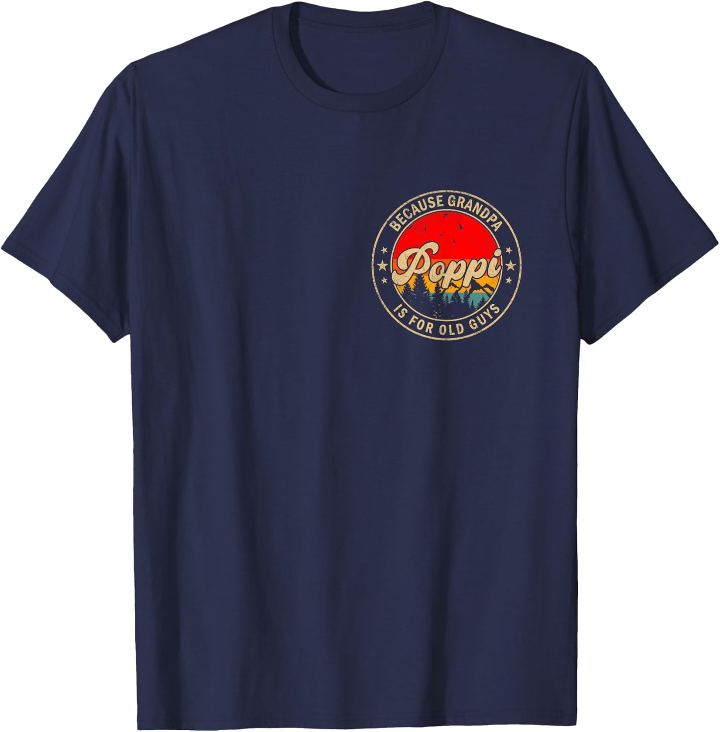 Poppi Because Grandpa is for Old Guys Retro for Grandpa T-Shirt - T-Shirt | Navy
