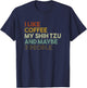 I Like Coffee My Shih Tzu And Maybe 3 People Funny Dog Men Women Kids T-Shirt - T-Shirt | Navy