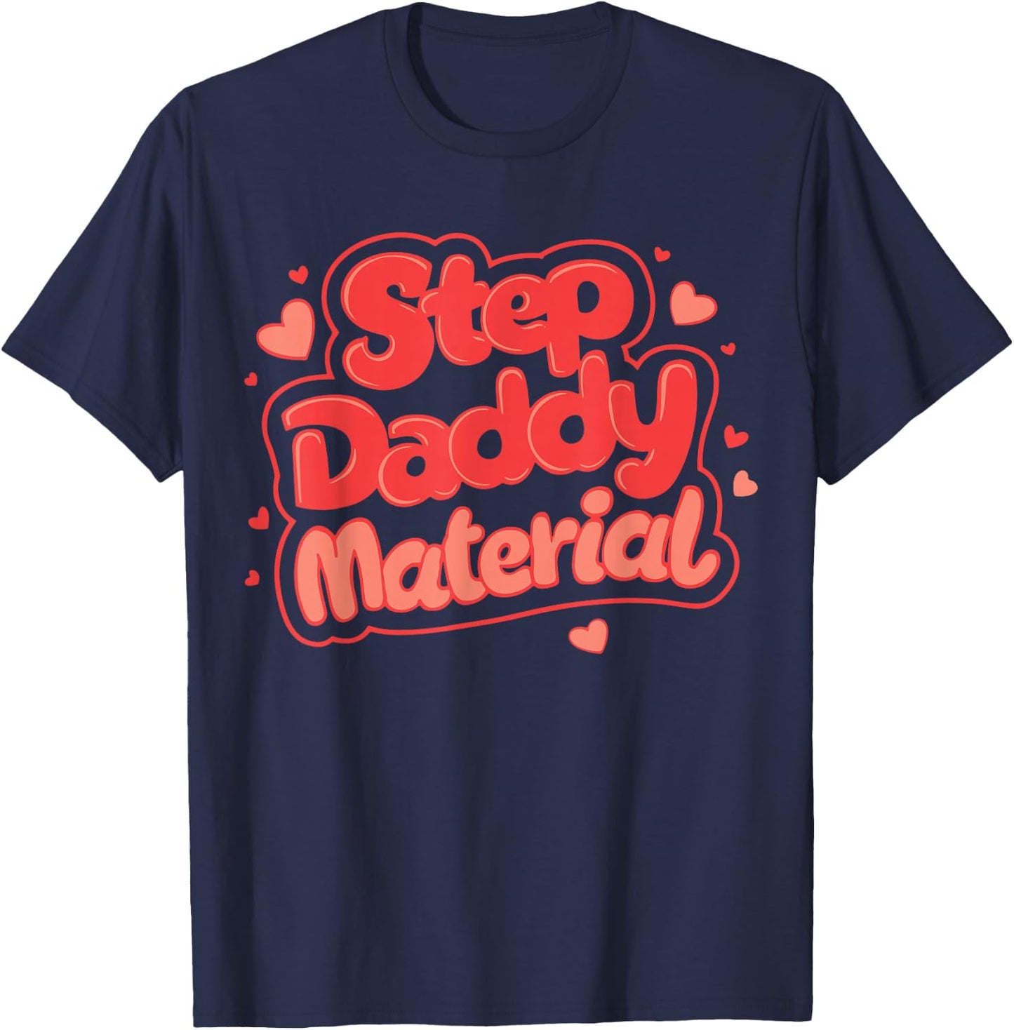 Step Daddy Material T-Shirt - T-Shirt | Navy
