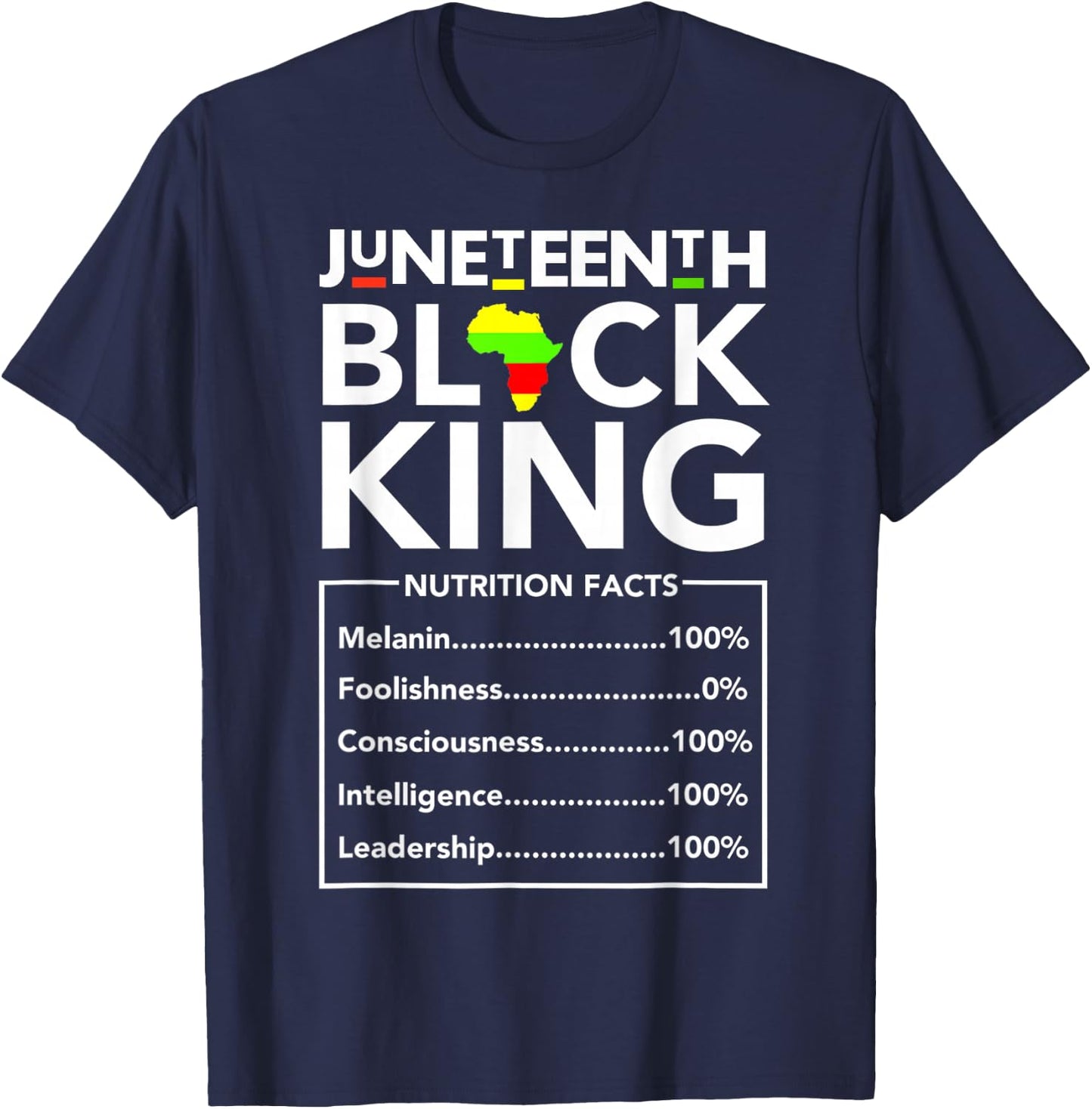 Juneteenth Black King Nutritional Facts Melanin Men Father T-Shirt - T-Shirt | Navy