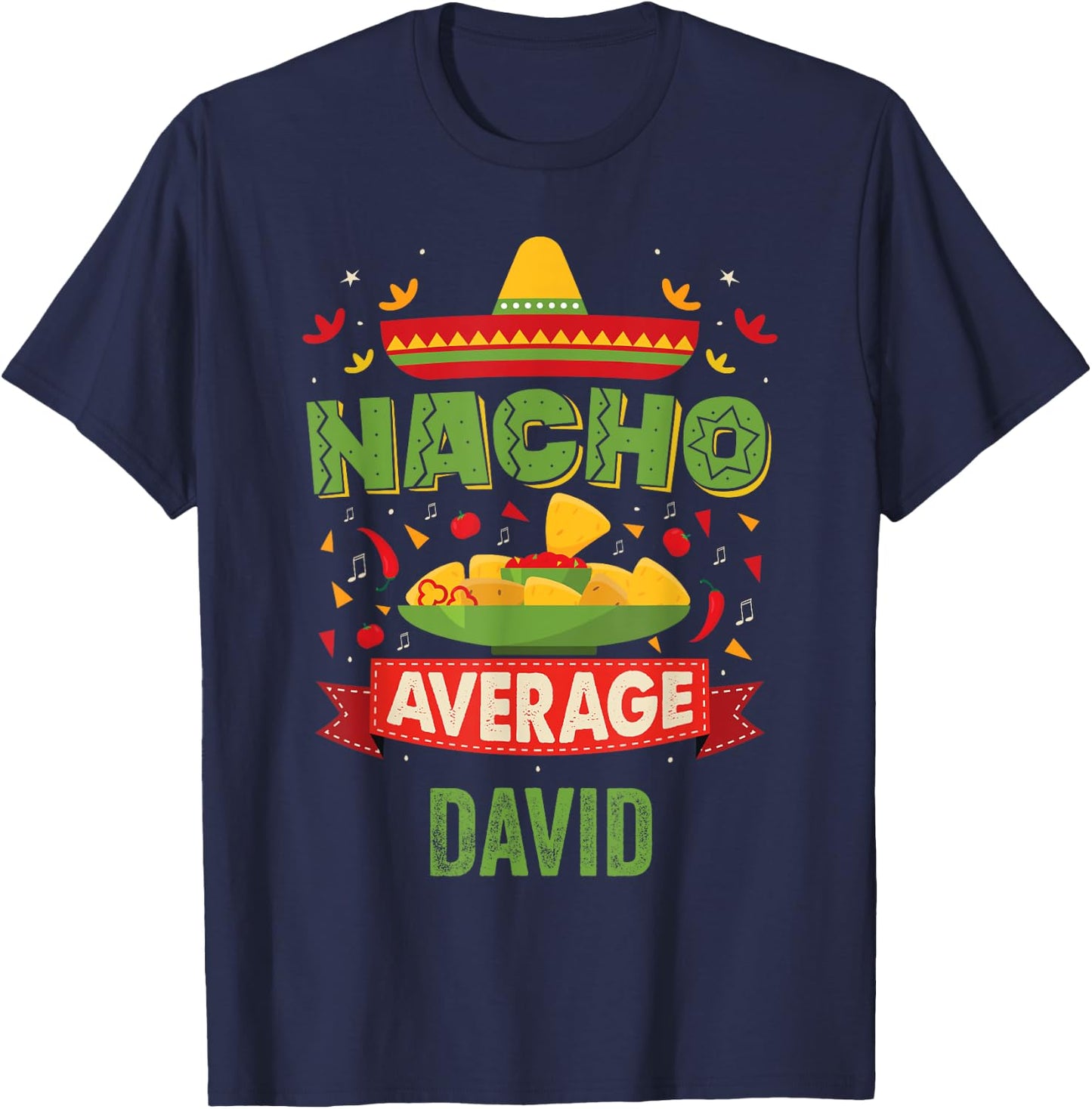 Nacho Average David Funny Personalized Name Birthday Gift T-Shirt - T-Shirt | Navy