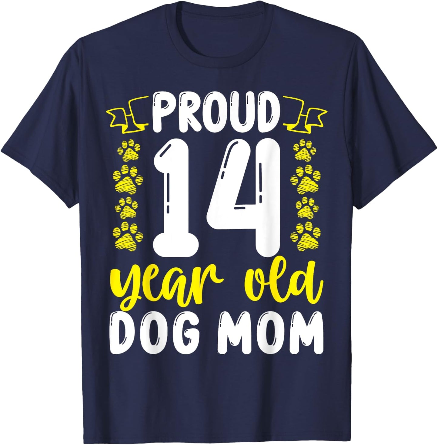 14 Birthday Dog Mother Pet Lover Proud 14 Year Old Dog Mom T-Shirt - T-Shirt | Navy