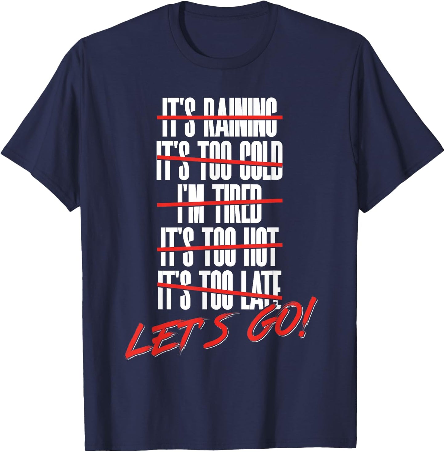 Fun Let's Go Exercise No Excuse Workout Motivational Fitness T-Shirt - T-Shirt | Navy