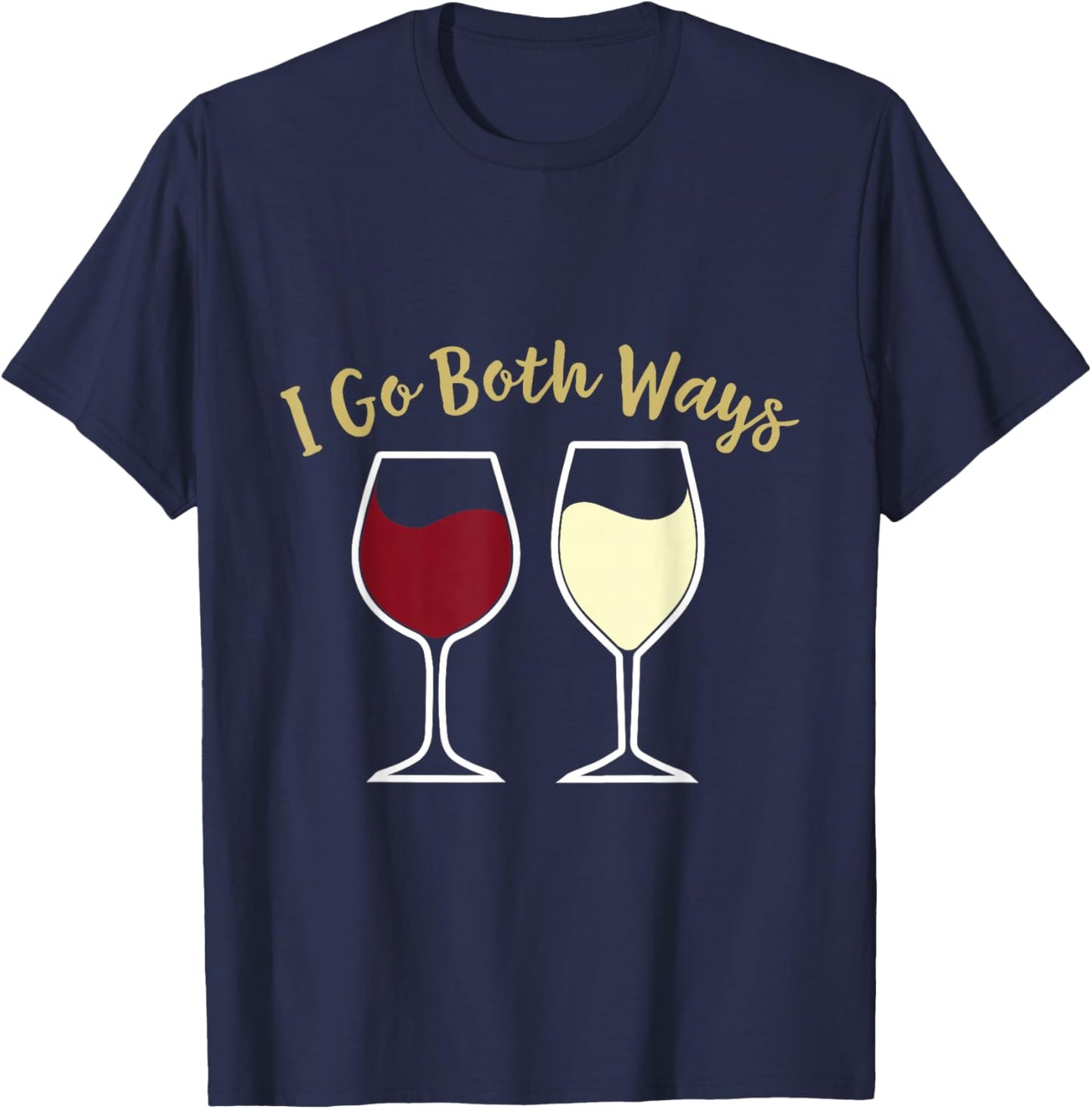 I Go Both Ways Cute Red Wine Alcohol Drinking Wine Lover T-Shirt - T-Shirt | Navy