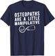Funny Osteopath Shirt, Osteopathic Physician Gift T-Shirt - T-Shirt | Navy