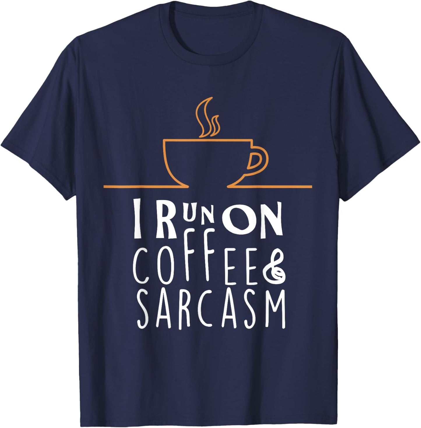 I Run On Coffee And Sarcasm T-Shirt - T-Shirt | Navy