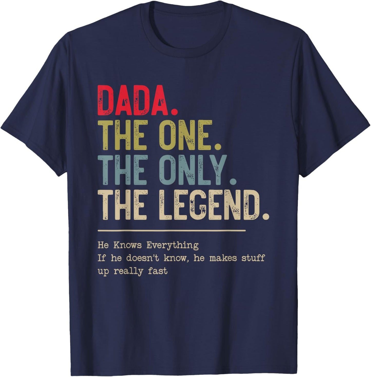 Dada The One The Only The Legend He Knows Everything T-Shirt - T-Shirt | Navy