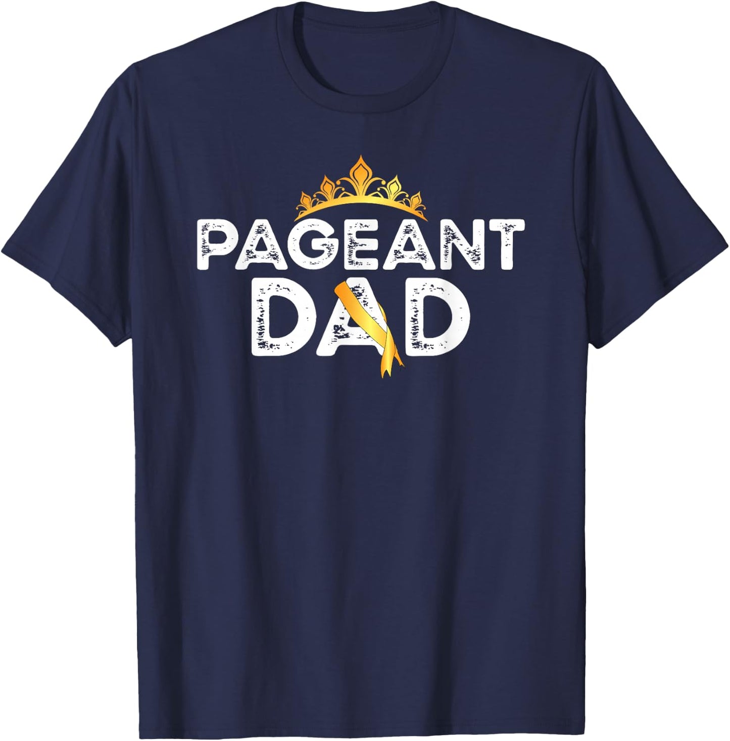 Pageant Dad Proud Pageant Father T-Shirt - T-Shirt | Navy