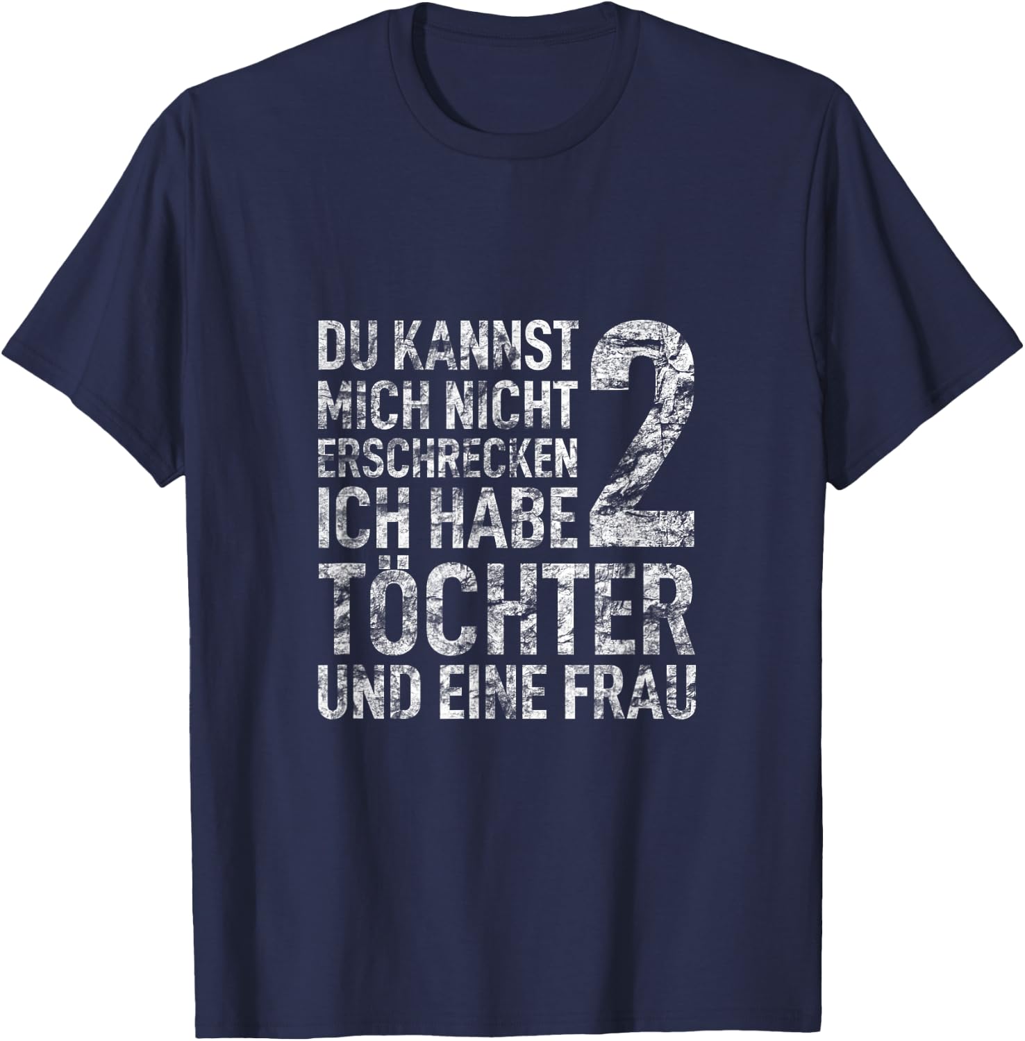 Vatertag Papa Dad Männertag Ich Habe 2 Töchter & Eine Frau T-Shirt - T-Shirt | Navy