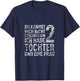 Vatertag Papa Dad Männertag Ich Habe 2 Töchter & Eine Frau T-Shirt - T-Shirt | Navy