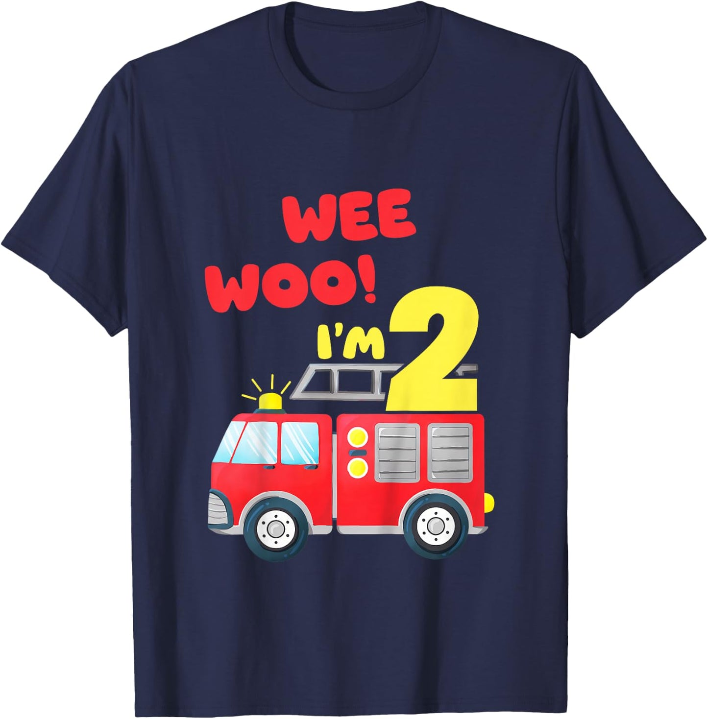 Wee Woo I'm 2 Year Old Firefighter Firetruck 2nd Birthday T-Shirt - T-Shirt | Navy