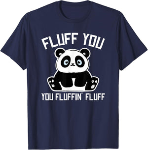 Panda Bear - Fluff You You Fluffin Fluff- Baby Panda Cub T-Shirt - T-Shirt | Navy