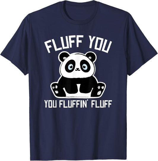 Panda Bear - Fluff You You Fluffin Fluff- Baby Panda Cub T-Shirt - T-Shirt | Navy