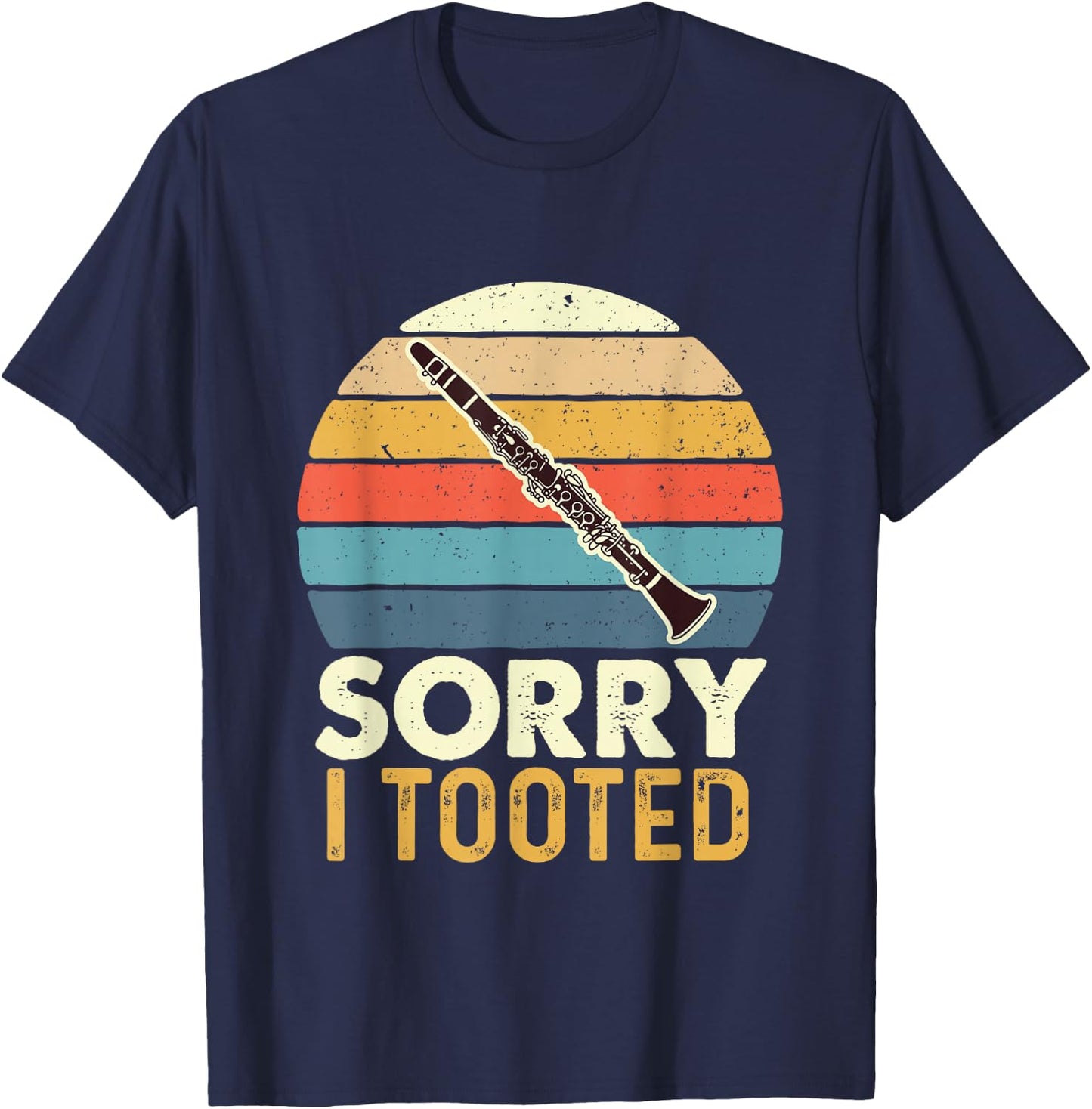 Sorry I Tooted - Retro Clarinetist Clarinet Player T-Shirt - T-Shirt | Navy