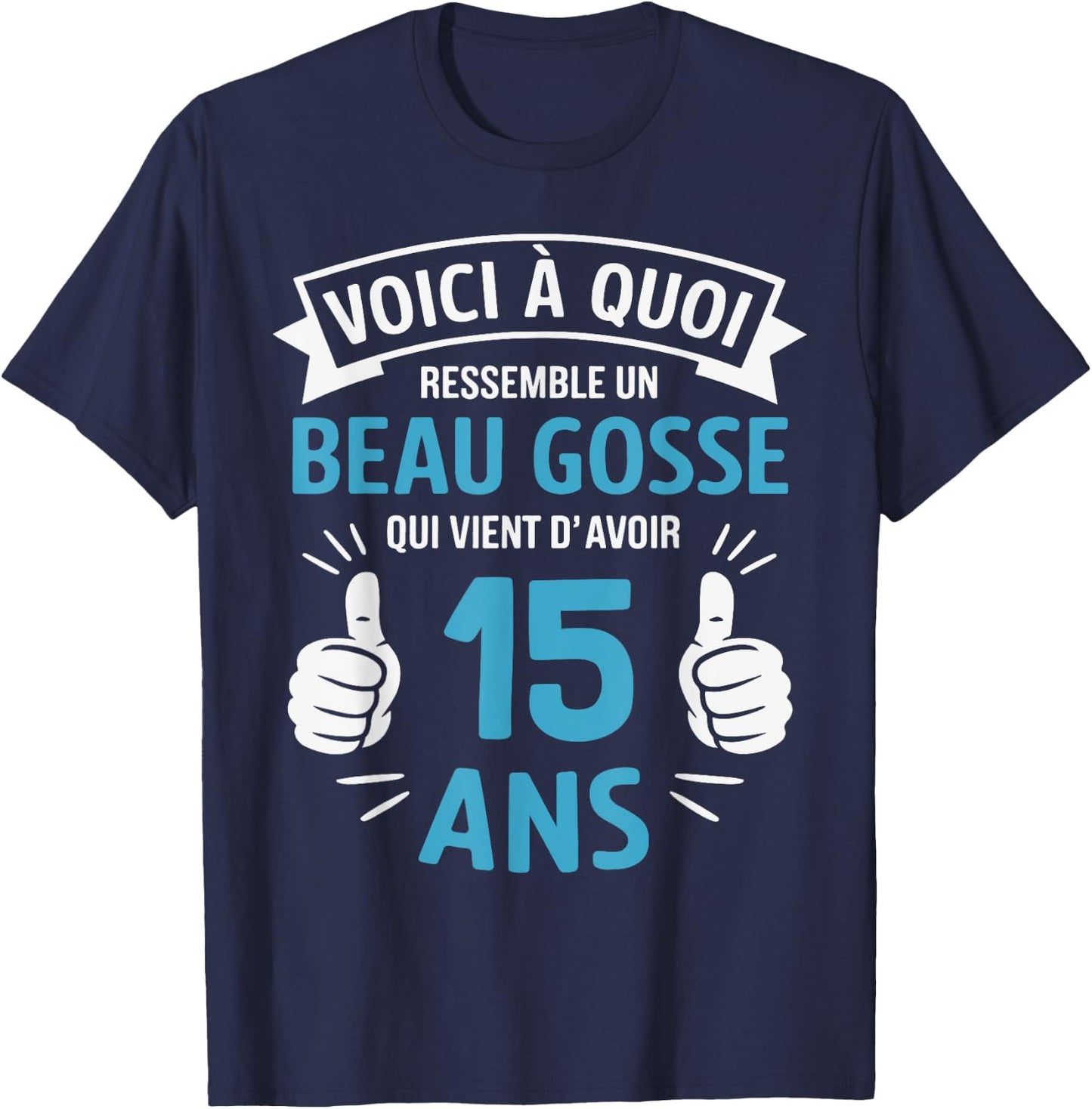 15 Years Gift Humour Birthday Man Beau Gosse , Black, S T-Shirt - T-Shirt | Navy
