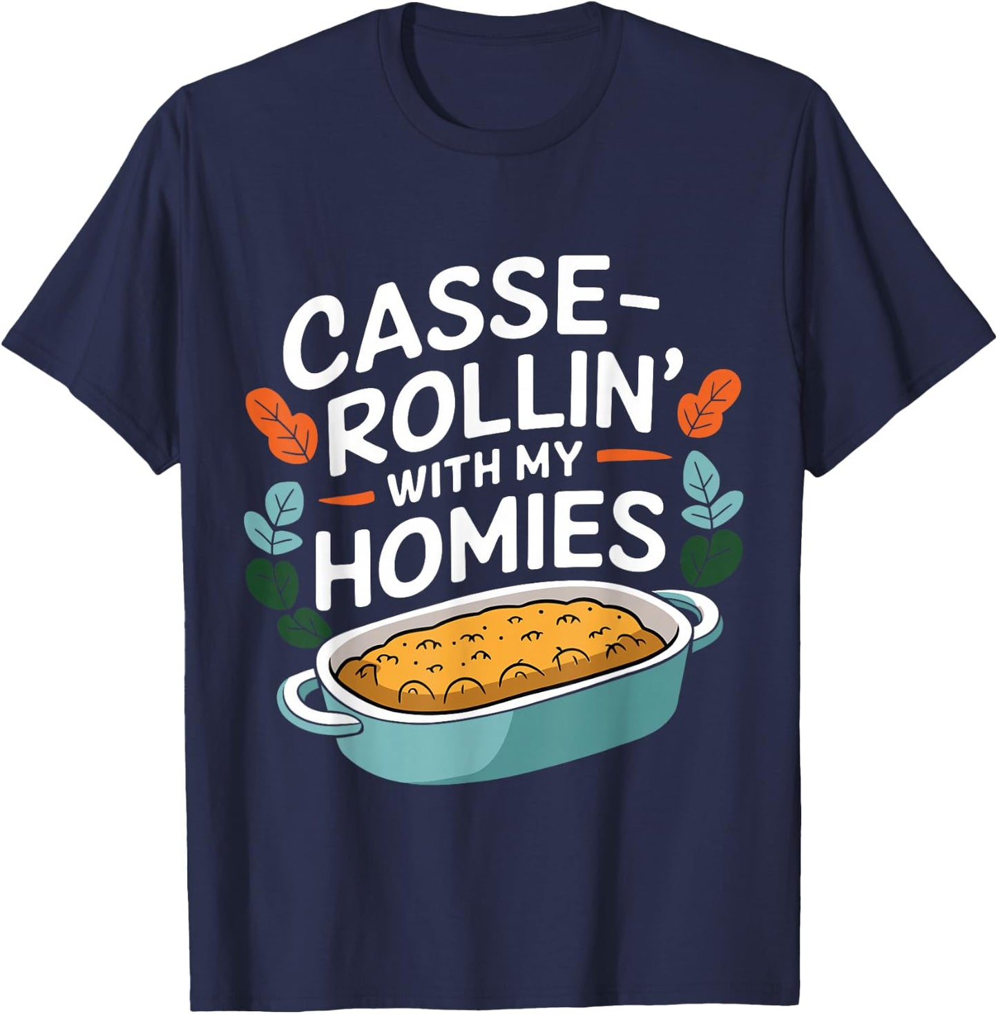 Thanksgiving Foods Matching Casse Rollin With My Homies T-Shirt - T-Shirt | Navy