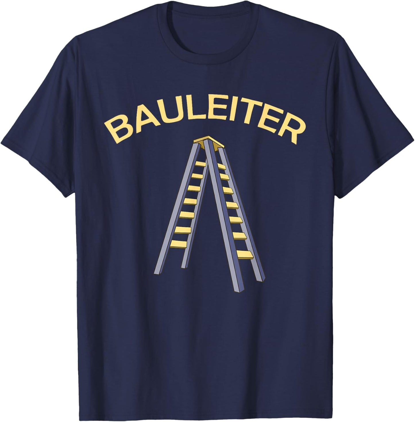 Eine Leiter mit Bauleiter lustige Baustelle Sprüche T-Shirt - T-Shirt | Navy