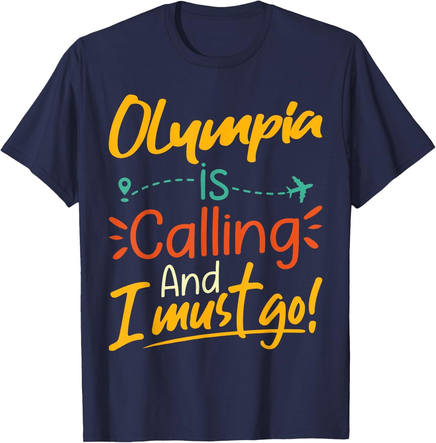 Olympia Is Calling and I Must Go - Olympia Travelling , black T-Shirt - T-Shirt | Navy