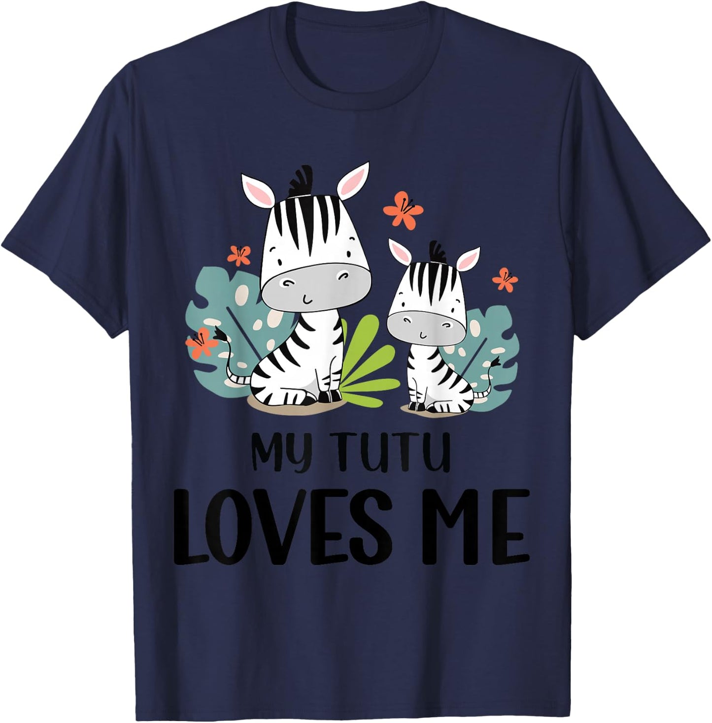 Gift Grandson or Granddaughter | Zebra My Tutu Loves Me T-Shirt - T-Shirt | Navy
