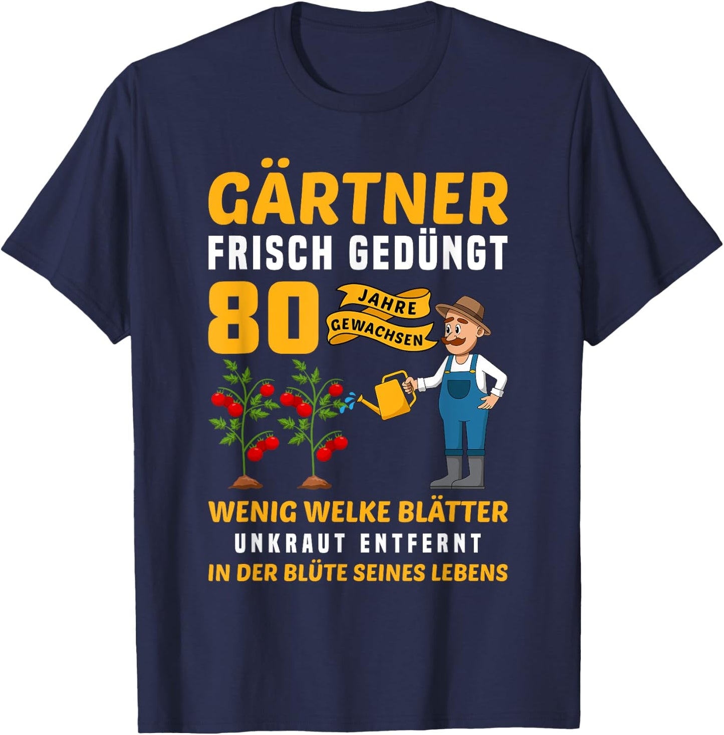 Garten Outfit für Gärtner zum 80. Geburtstag T-Shirt - T-Shirt | Navy