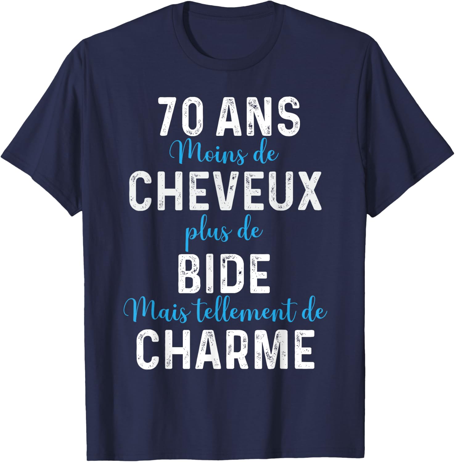 70th Birthday Gift Man Humour T-Shirt - T-Shirt | Navy