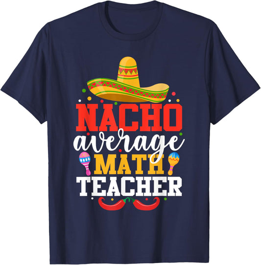 Nacho Average Math Teacher Funny Mexican Cinco De Mayo Women Kids T-Shirt - T-Shirt | Navy