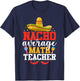 Nacho Average Math Teacher Funny Mexican Cinco De Mayo Women Kids T-Shirt - T-Shirt | Navy