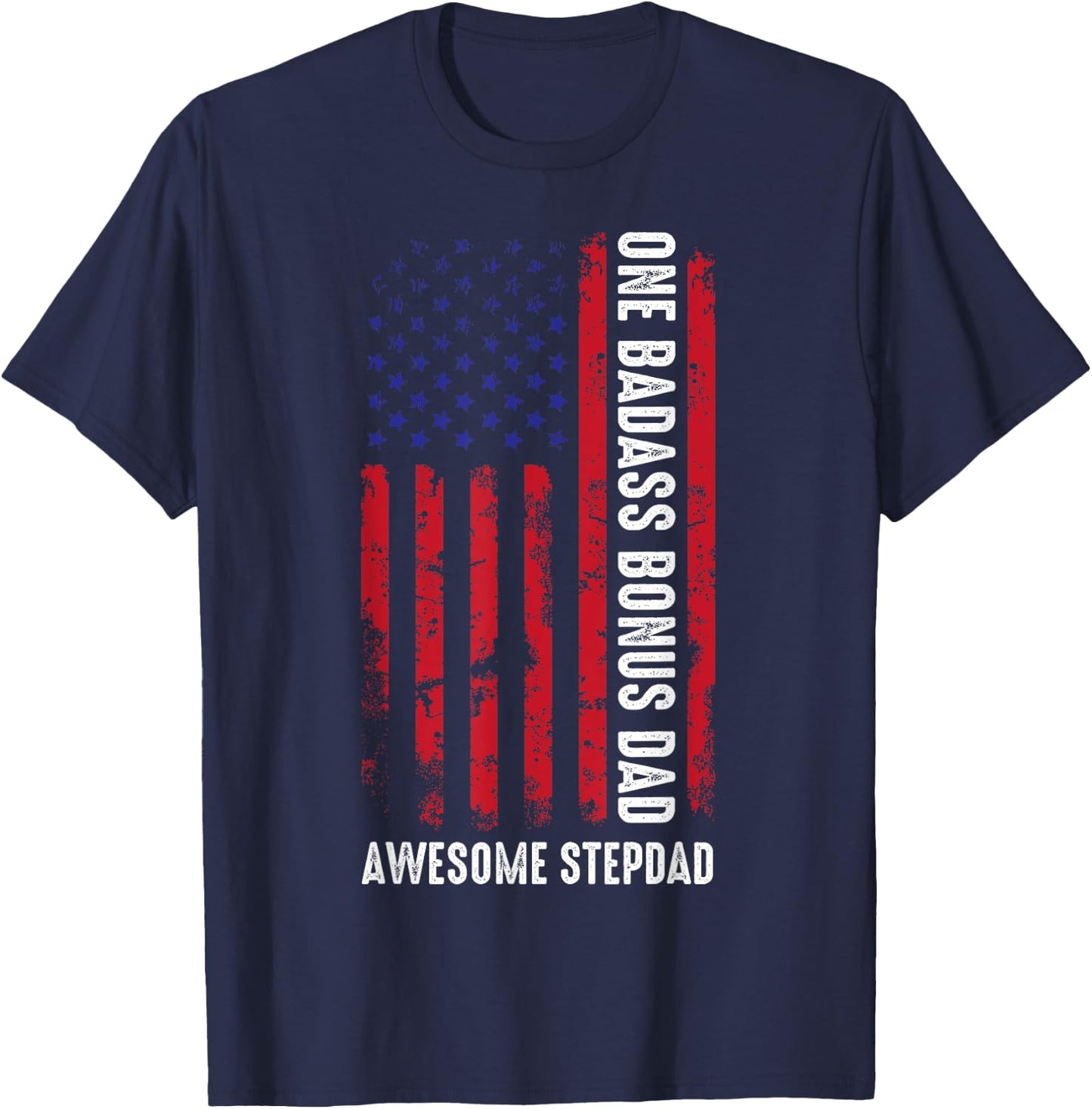 One Badass Bonus Dad Father Day Gifts Daughter Son Stepdad T-Shirt - T-Shirt | Navy