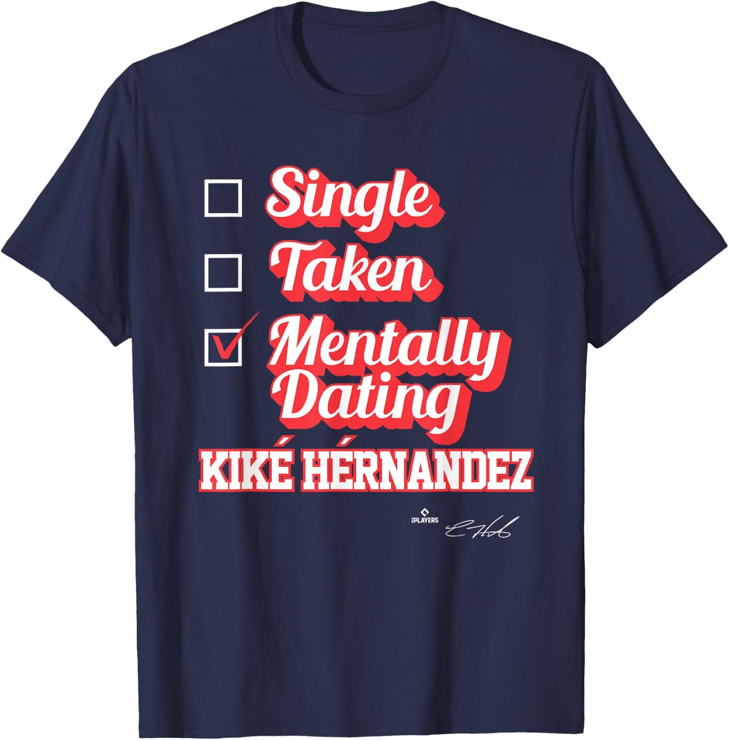 Single Taken Mentally Dating Kike Hernandez T-Shirt - T-Shirt | Navy