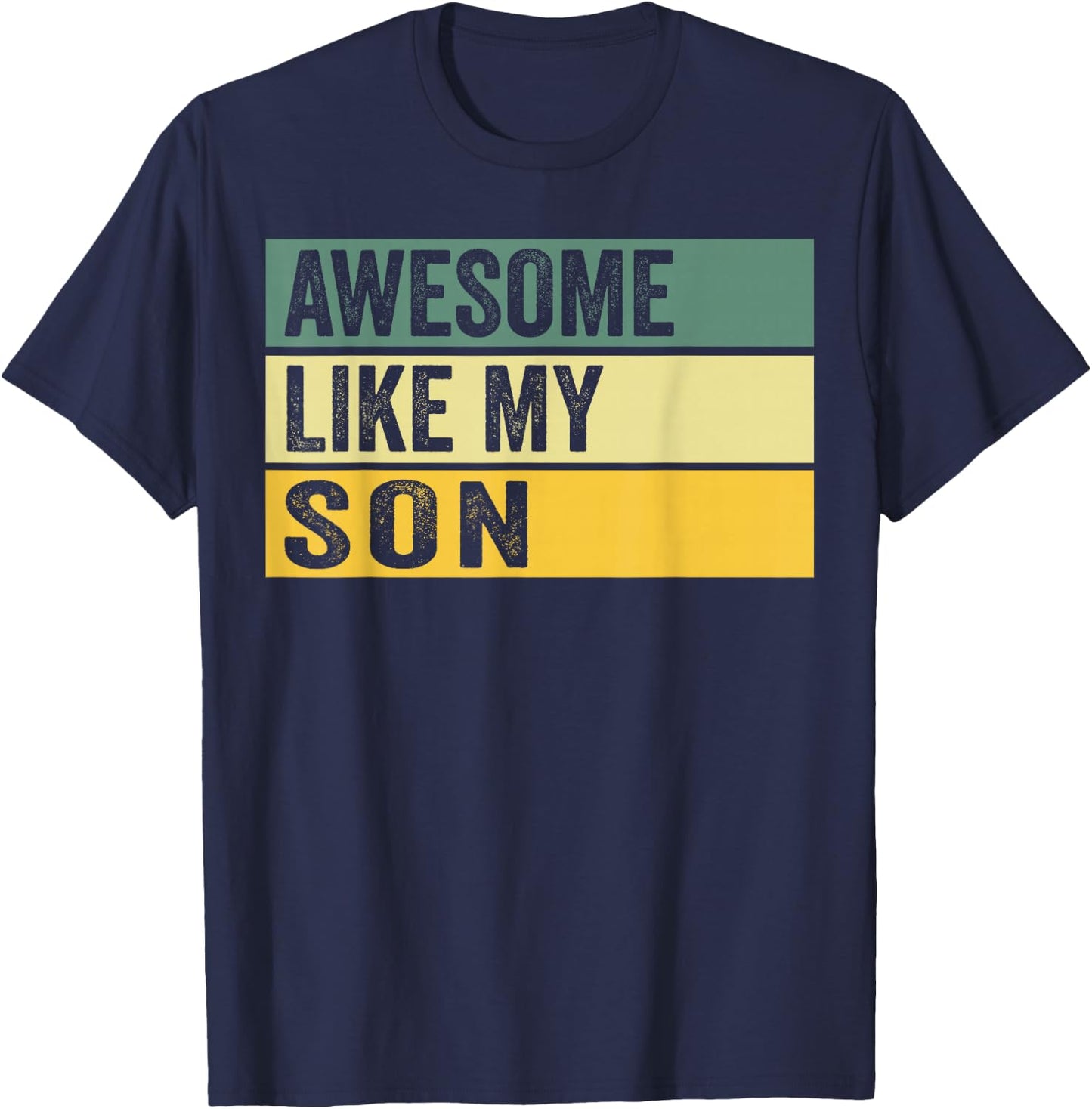 Awesome Like My Son Distressed Graphic T-Shirt - T-Shirt | Navy