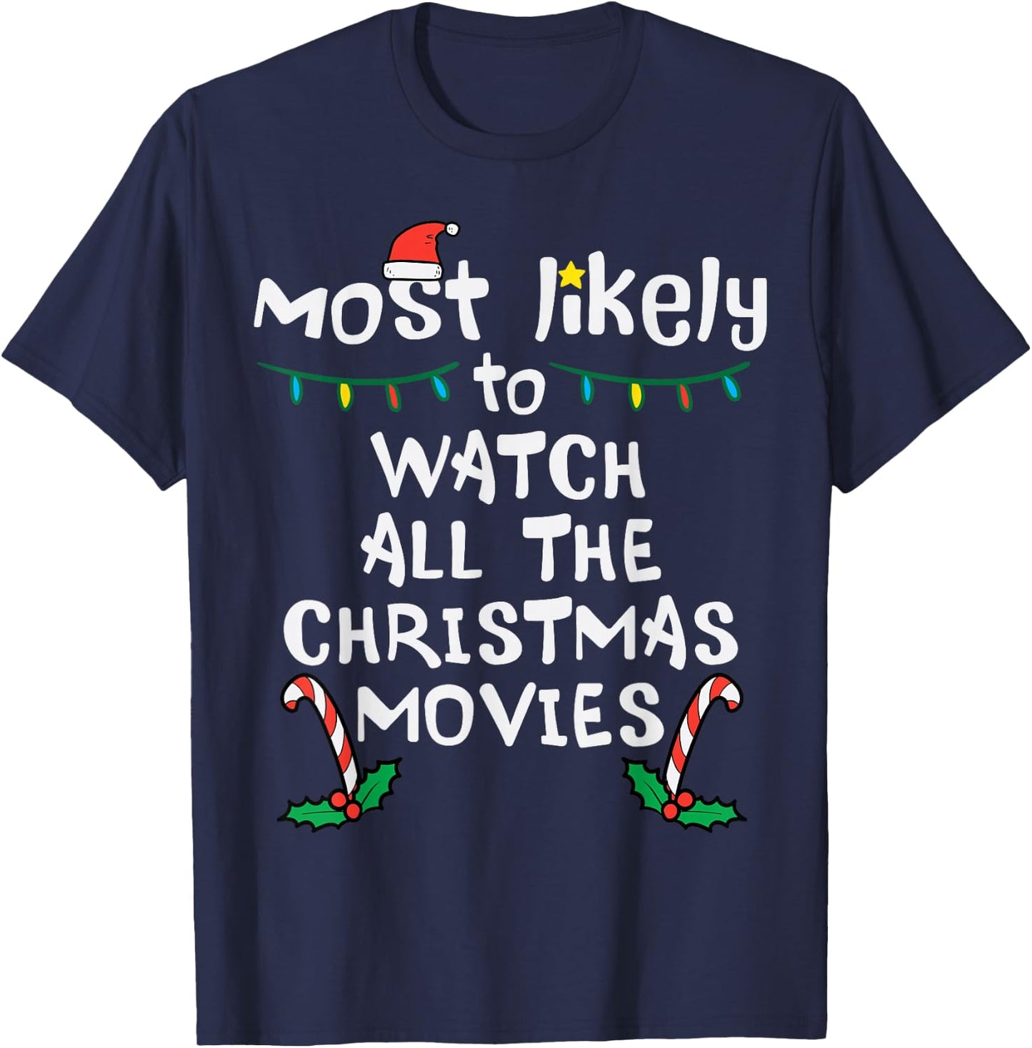 Most Likely Watch Christmas Movie Xmas Family Matching Women T-Shirt - T-Shirt | Navy